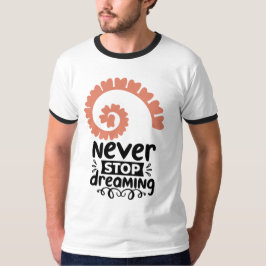 Camiseta Motivación inspiradora "Nunca dejes de soñar"