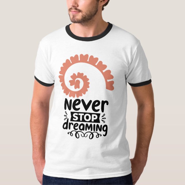 Camiseta Motivación inspiradora "Nunca dejes de soñar" (Anverso)