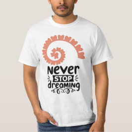 Camiseta Motivación inspiradora "Nunca dejes de soñar"