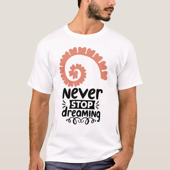 Camiseta Motivación inspiradora "Nunca dejes de soñar" (Anverso)