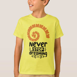 Camiseta Motivación inspiradora "Nunca dejes de soñar"