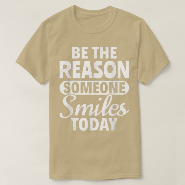 Camiseta Motivación Inspiradora Sé la razón por la que algu (Diseño del anverso)