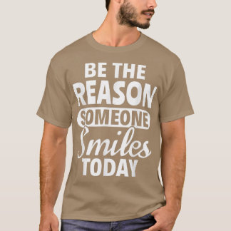 Camiseta Motivación Inspiradora Sé la razón por la que algu