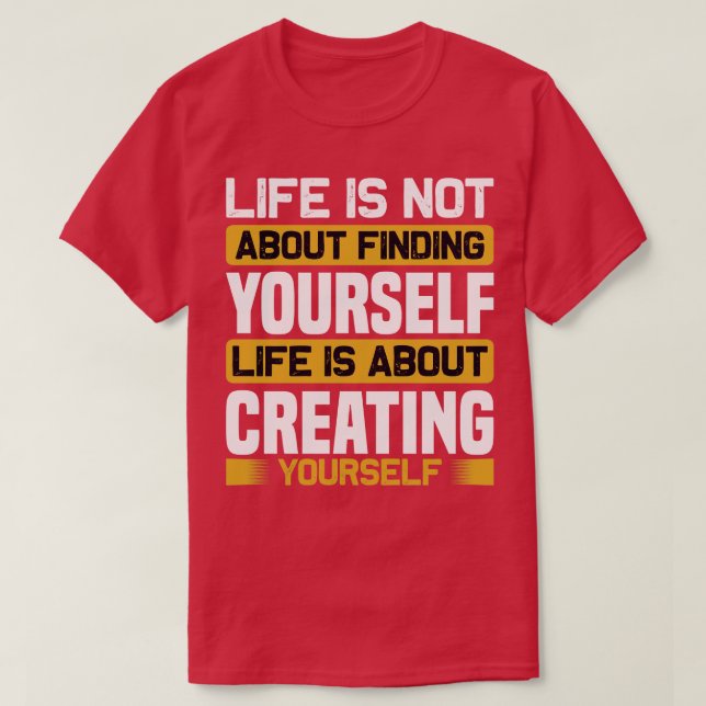 Camiseta Motivación La Vida Se Trata De Crear (Diseño del anverso)