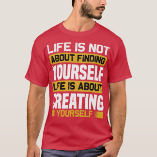 Camiseta Motivación La Vida Se Trata De Crear