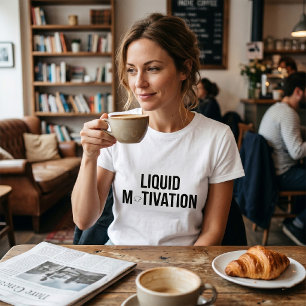Camiseta Motivación Líquida Adicta Moderna a la Cafeína