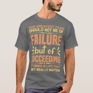 Camiseta Motivación Mayor Miedo Al Fracaso