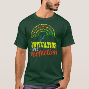 Camiseta Motivación por la perfección de la motivación de l