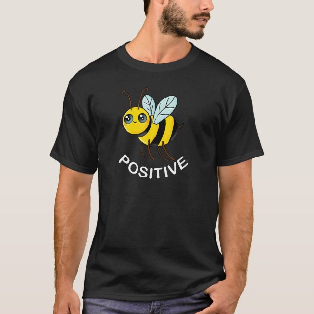 Camiseta Motivación positiva Humor Bee Design (Anverso)