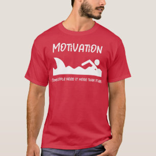 Camiseta Motivación que algunas personas necesitan más tibu