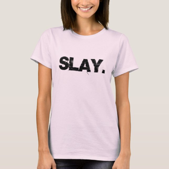Camiseta Motivación: Slay (Anverso)