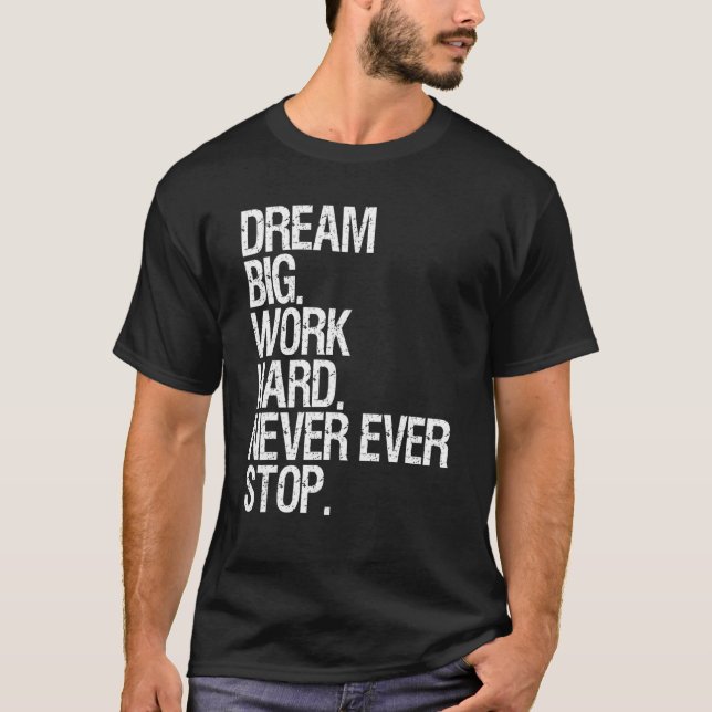 Camiseta Motivación Sueña un gran trabajo que nunca se deti (Anverso)