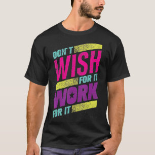 Camiseta Motivación Texto que no quiere que funcione para e
