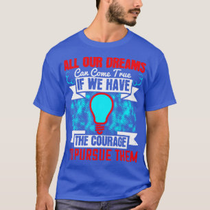 Camiseta Motivación Todos Nuestros Sueños Se Hacen Realidad