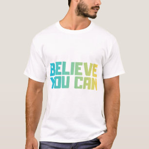 Camiseta Motivacional Cree Que Puedes