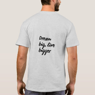 Camiseta motivacional "Dream Big, Live Bigger"