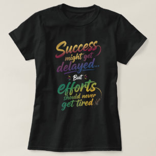 Camiseta Motivacional 'El Éxito Puede Demorarse'