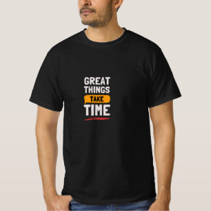 Camiseta Motivacional Grandes Cosas Toman Tiempo