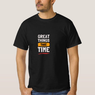 Camiseta Motivacional Grandes Cosas Toman Tiempo