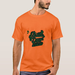 Camiseta Motivacional 'Mejores Días Por Delante'