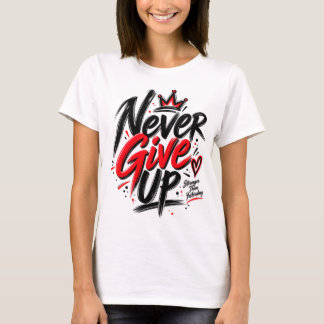 Camiseta Motivacional Nunca te Rindas | Inspirador
