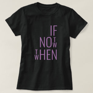 Camiseta Motivacional Para Ella Si No Ahora Entonc