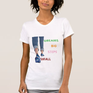 Camiseta Motivacional Pequeños Pasos Grandes Sueño