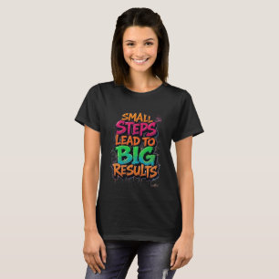 Camiseta Motivacional Pequeños Pasos Llevan a Gran