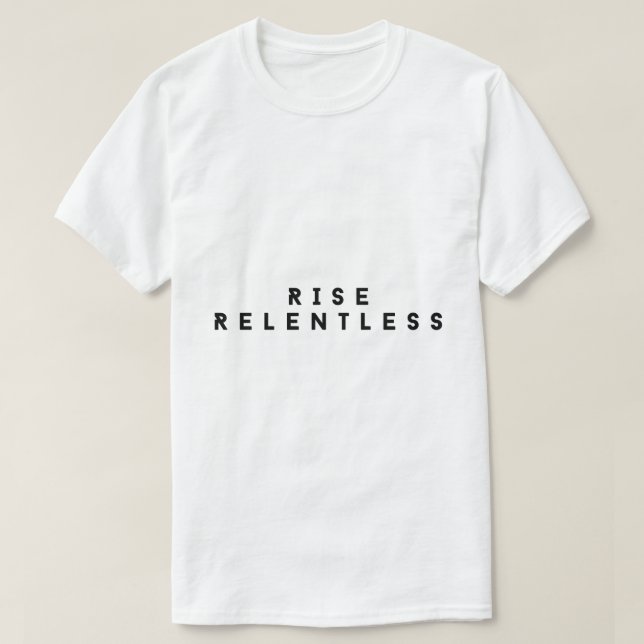 Camiseta Motivacional Rise Relentless Bold (Diseño del anverso)