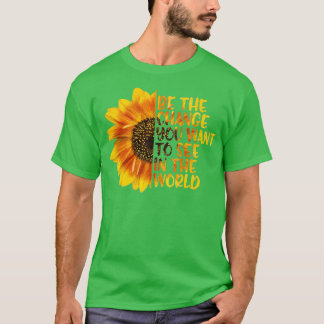 Camiseta Motivacional Sea El Cambio Que Desea Ver En El