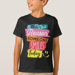 Camiseta Motivacional Sea La Razón Por La Que Alguien Sonrí