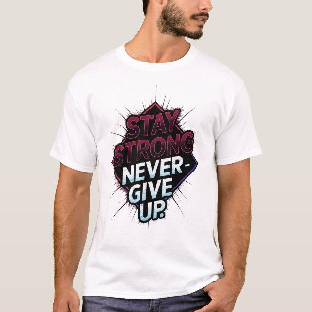 Camiseta motivacional "Sean fuertes y nunca se rin (Anverso)