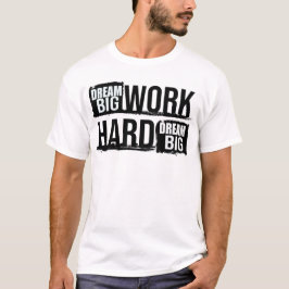 Camiseta Motivacional Sueña Grande Trabaja Duro