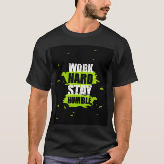 Camiseta Motivacional Trabaja Duro Sé Humilde