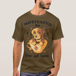 Camiseta motivado por cafeína y caninas perro y café l