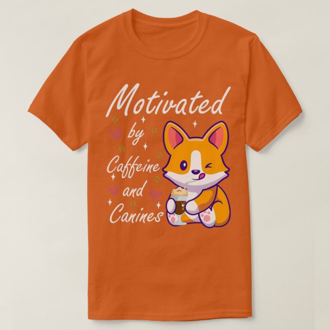 Camiseta motivado por la cafeína y el canino perro y café 1 (Diseño del anverso)