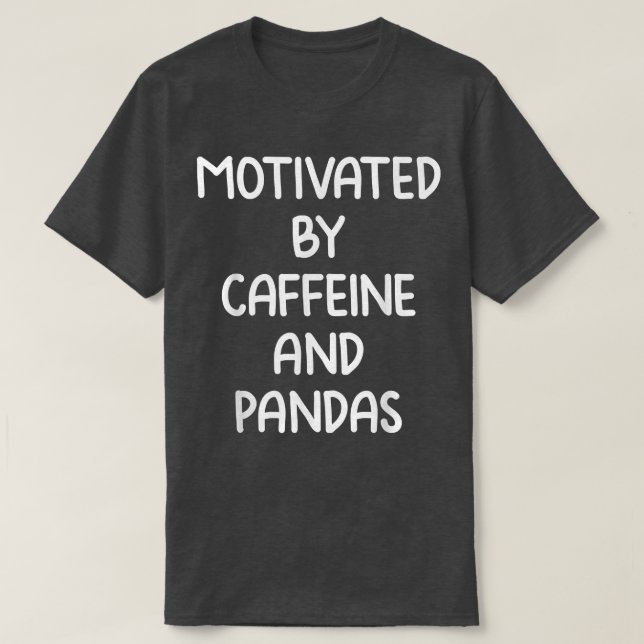 Camiseta Motivado por la cafeína y pandas Coffee comillas (Diseño del anverso)