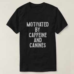 Camiseta Motivados Por Cafeína Y Caninas