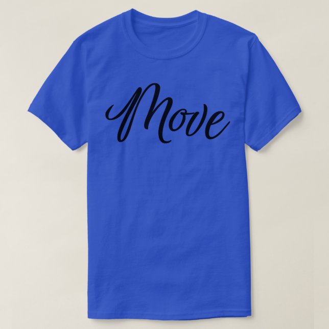 Camiseta Motivation Inspirational The Word Move  1068 (Diseño del anverso)