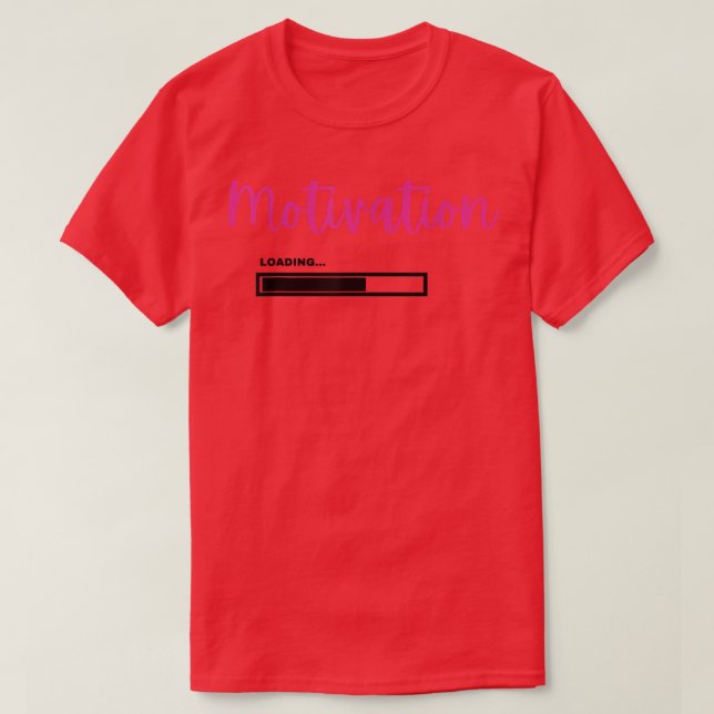 Camiseta Motivation Loading  (Diseño del anverso)