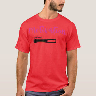 Camiseta Motivation Loading