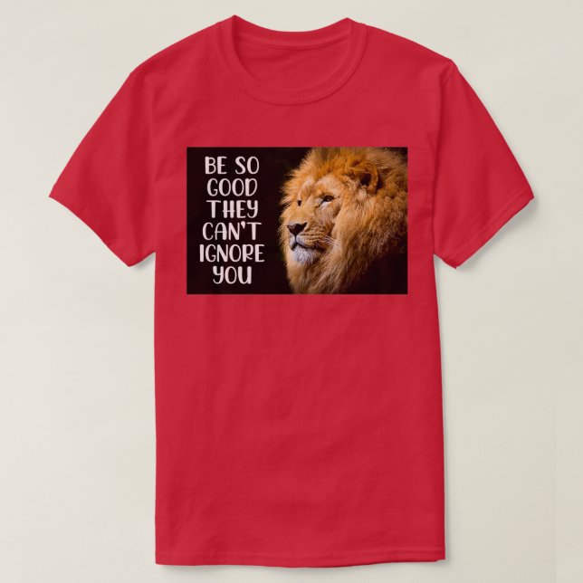 Camiseta Motivational and inspirational quote be so good th (Diseño del anverso)