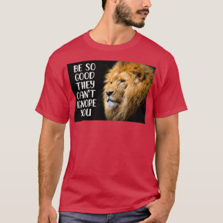 Camiseta Motivational and inspirational quote be so good th