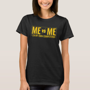 Camiseta Motivational Me Vs Me Soy Mi Propia Competencia