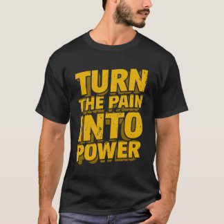 Camiseta Motivational Quote "Turn The Pain Into Power" Men'