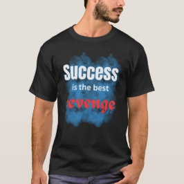 Camiseta motivational quotes, dreams\success is the revenge