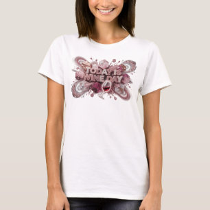 Camiseta Motivo Artístico Dynamic Pink HOY ES DÍA DEL VINO