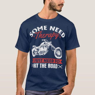 Camiseta Motocicleta Algunos necesitan terapia solo necesit