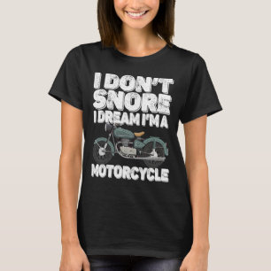 Camiseta Motocicleta no ronco sueño que soy moto-ciclo