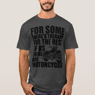 Camiseta Motocicleta para algunos hay terapia b